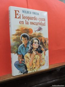 Bücher: El leopardo caza en la oscuridad. SMITH, Wilbur. Ed. Círculo de Lectores. Barcelona, 1984